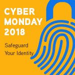 Cyber Monday – Identity Theft Safeguarding Tips
